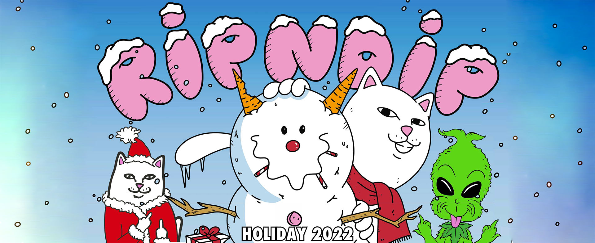 Ripndip Holiday 2022